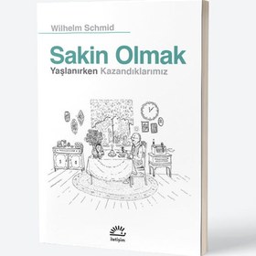 Resim Sakin Olmak Yaşlanırken Kazandıklarımız 