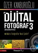 Resim Dijital Fotoğraf Akademisi 3 - Makro Fotoğraflar Nasıl Çekilir?-Ö Diğer