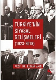 Resim Türkiye'nin Siyasal Gelişmeleri 1923-2018 - Rıdvan Akın - Nora 