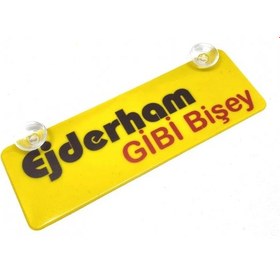 Resim Ejderham Gibi Bişey Yazılı Sarı Dekor Plaka Vantuzlu Cam Süsü 