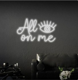 Resim All Eyes On Me Yazılı Neon Tabela Beyaz 
