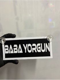 Resim Siyah Renk Üzeri Beyaz Renk Baba Yorgun Yazılı Vantuzlu Cam Süsü 