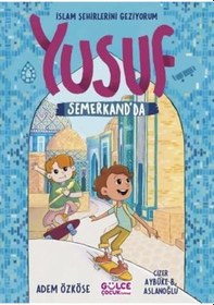 Resim Yusuf Semerkand'da - İslam Şehirlerini Geziyorum - Adem Özköse - Gülce Çocuk 