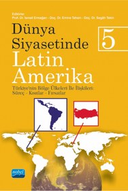 Resim Nobel Akademik Yayıncılık DÜNYA SİYASETİNDE LATİN AMERİKA 5 - Türkiye’nin Bölge Ülkeleri ile İlişkileri 