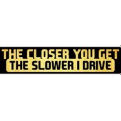 Resim Fırçalanmış Altın-1 Adet-araba Plakası 20 Cm 4 Cm Ne Kadar Yakın Olursanız Yavaşlatır I Sürücü Araba Çıkartması Y 