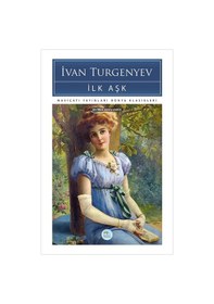 Resim İlk Aşk - İvan Turgenyev - Maviçatı (dünya Klasikleri) 