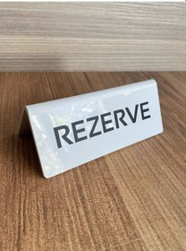 Resim Beyaz Pleksi Masaüstü Rezerve Yazısı Çift Yönlü 