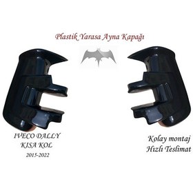 Resim IVECO DALLY KISA KOL 2015-2022 UYUMLU YARASA AYNA KAPAK 