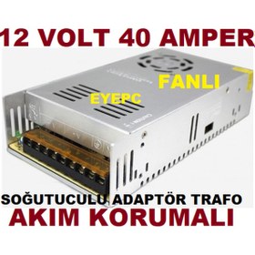 Resim EYEPC 12 Volt 12V 40 Amper Fanlı Metal Kasa Adaptör Akım Korumalı Trafo 