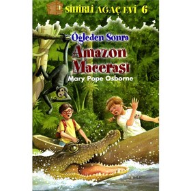 Resim Mavi Yayınları Öğleden Sonra Amazon Macerası - Sihirli Ağaç Evi 6 -Mary Pope Osborne 