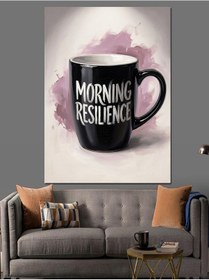 Resim Morning Resilience Yazılı Siyah Kupa Dekoratif Kanvas - Mdf Ahşap Tablo 