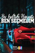 Resim Yalıgraf Reklam Tabela Bu Işıltılı Hayatı Ben Seçmedim Oto Sticker Motor Folyo Yapıştırma 20x6 cm 