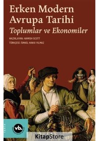 Resim Erken Modern Avrupa Tarihi - Toplumlar ve Ekonomiler - Hamish Scott - VakıfBank Kültür Yayınları 