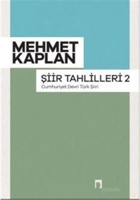 Resim Şiir Tahlilleri 2 - Cumhuriyet Devri Türk Şiiri - Mehmet Kaplan - Dergah Yayınları 