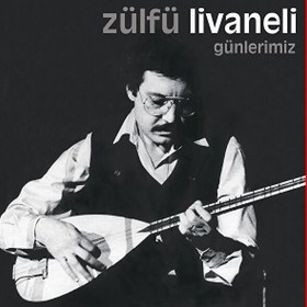 Resim Zülfü Livaneli - Günlerimiz Plak 