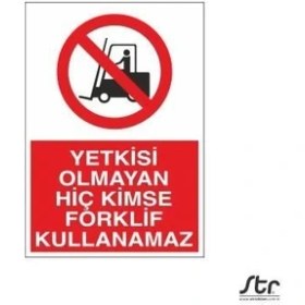 Resim Yetkisi Olmayan Forklift Kullanamaz 40 x 60 cm 