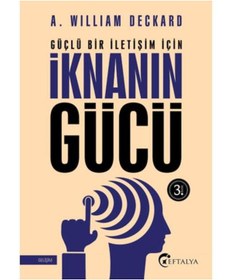 Resim Eftalya Kitap Güçlü Bir Iletişim Için Iknanın Gücü / / A. William Deckard 