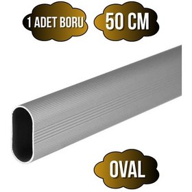 Resim Alüminyum Oval Askı Borusu Mobilya Askı Borusu Alüminyum Oval 50cm 1 Adet En:15mm Boy:25mm Gri 