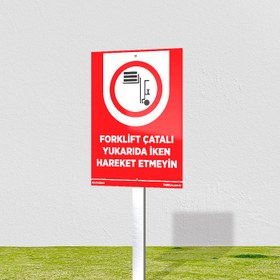 Resim Forklift Çatalı Yukarıda İken Hareket Etmeyin Levhası - 60x90 cm / Dekota 