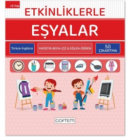 Resim GOFTEM Etkinliklerle Eşyalar - Türkçe Ingilizce - 50 Çıkartma - 24 Sayfa Eğitici Aktivite Kitabı 
