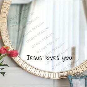 Resim ÖZGÜL REKLAM İsa Seni Seviyor Şık Ayna Yazı Sticker Jesus Loves You 
