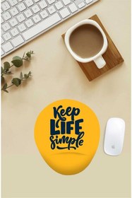 Resim Keep Life Simple Yazılı Bilek Destekli Mouse Pad 