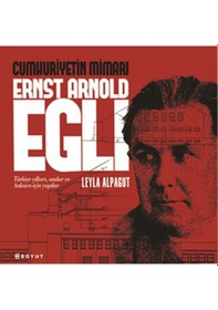 Resim Cumhuriyetin Mimarı Ernst Arnold Egli - Leyla Alpagut - Boyut Yayın Grubu 