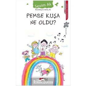 Resim Pembe Kuşa Ne Oldu - Sevim Ak - Can Çocuk Yayınları 