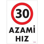 Resim 30 Azami Hız Uyarı Levhası 25x35 Kod:1964 