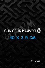 Resim 61 AVM Gün Gelir Devran Döner - Sticker Folyo Kesim | Beyaz | 40 x 3.5 cm 