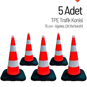 Resim İleri Trafik 5'li TPE Trafik Konisi Seti 75 cm Ağırlıklı Çift Reflektifli Trafik Dubası 