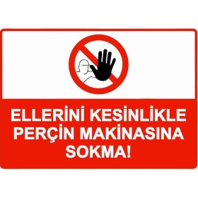 Resim ZiPrinter Ellerini Kesinlikle Perçin Makinasına Sokma! Isg Uyarı Levhası Pvc A5 15X21 cm 