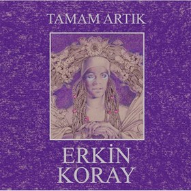 Resim Erki̇n Koray - Tamam Artık Plak 