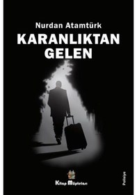 Resim Karanlıktan Gelen - Nurdan Atamtürk - Kitap Müptelası Yayınları 