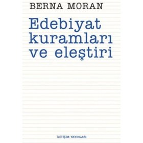 Resim Edebiyat Kuramları ve Eleştiri - Berna Moran - İletişim Yayınları 