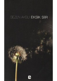 Resim Sezen Aksu - Eksik Şiir - Şarkı Sözleri (1977-2006) - Sezen Aksu - Metis Yayınları 
