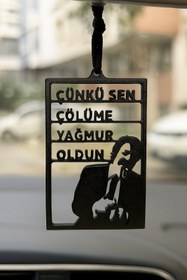 Resim SERÜVENTR Dikiz Aynası Süsü "Çünkü Sen Çölüme Yağmur Oldun" 