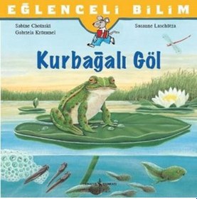 Resim Eğlenceli Bilim - Kurbağalı Göl - Gabriela Krümmel - Sabine Choinski - İş Bankası Kültür Yayınları 