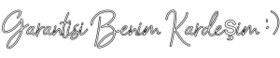 Resim Özel Tasarım : Garantisi Benim... 