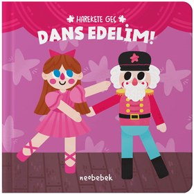 Resim Harekete Geç - Dans Edelim! - Oyunlu Kitap 