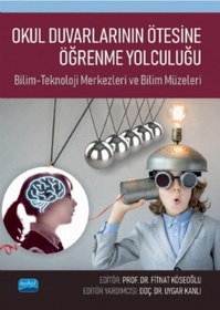 Resim Okul Duvarlarının Ötesinde Öğrenme Yolculuğu - Nobel Akademik Yayıncılık 