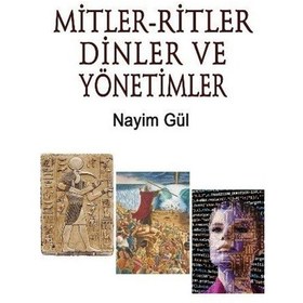Resim Mitler - Ritler Dinler ve Yönetimler - Nayim Gül - Ozan Yayıncılık 