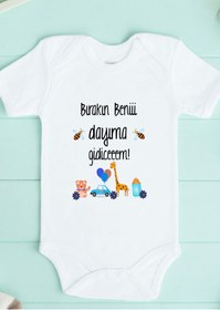 Resim Ayzi Tasarım Bırakın Beni Dayıma Gidicem Yazılı Bebek Zıbın Body 
