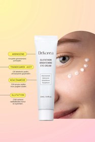 Resim Dr.Korea - Glutathion Brightening Eye Cream - Koyu Halka Karşıtı Aydınlatıcı Göz Çevresi Kremi 12ml 