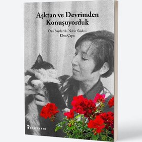 Resim Aşktan ve Devrimden Konuşuyorduk Oya Baydar ile Nehir Söyleşi 