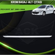Resim ACK Dizayn PEUGEOT 307 2001-2008 ARACA ÖZEL KROM BAGAJ ALT ÇITASI PASLANMAZ ÇELİK A+ 