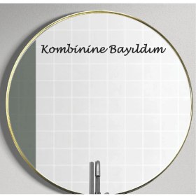 Resim Ayna Dekorasyon Sticker- Kombinine Bayıldım 40CMX4CM 