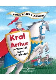 Resim Kral Arthur ve Yuvarlak Masa Şövalyeleri - Sasha Morton - İş Bankası Kültür Yayınları 