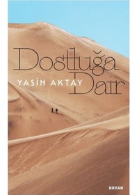 Resim Dostluğa Dair - Yasin Aktay - Beyan Yayınları 