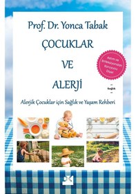 Resim Çocuklar ve Alerji - Alerjik Çocuklar İçin Sağlık ve Yaşam Rehberi - Yonca Tabak - Doğan Kitap 
